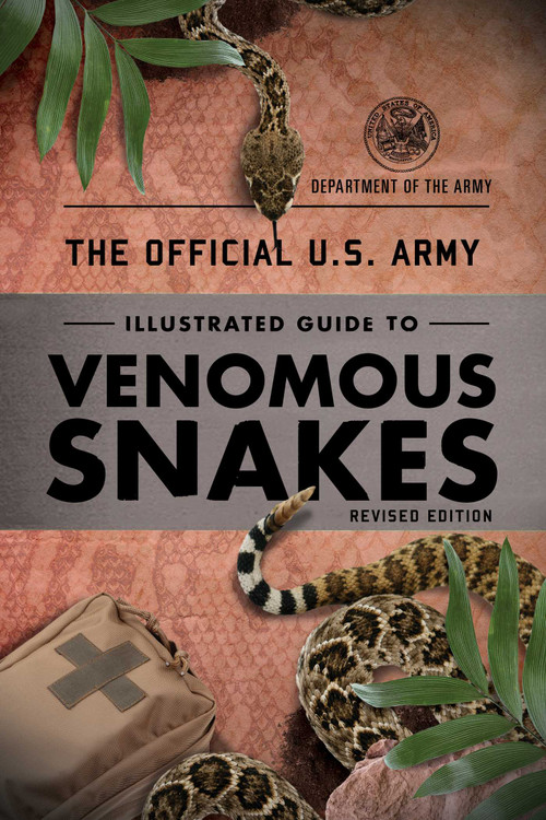 The Official U.S. Army Illustrated Guide to Venomous Snakes by Department of the Army, 9781493042180