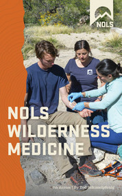 NOLS Wilderness Medicine - 9780811739962 by Tod Schimelpfenig, 9780811739962
