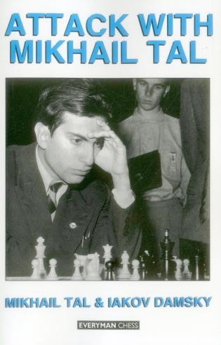 Attack with Mikhail Tal by Mikhail Tal, Iakov Damsky, 9781857440430