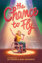 The Chance to Fly (The Chance to Fly #1) (A Novel) by Ali Stroker, Stacy Davidowitz, 9781419743931