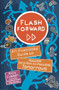 Flash Forward (An Illustrated Guide to Possible (and Not So Possible) Tomorrows) by Rose Eveleth, Sophie Goldstein, Matt Lubchansky, 9781419745478