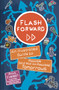 Flash Forward (An Illustrated Guide to Possible (and Not So Possible) Tomorrows) by Rose Eveleth, Sophie Goldstein, Matt Lubchansky, 9781419745478