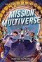 Mission Multiverse by Rebecca Caprara, 9781419748233