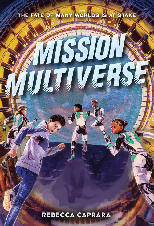 Mission Multiverse by Rebecca Caprara, 9781419748233