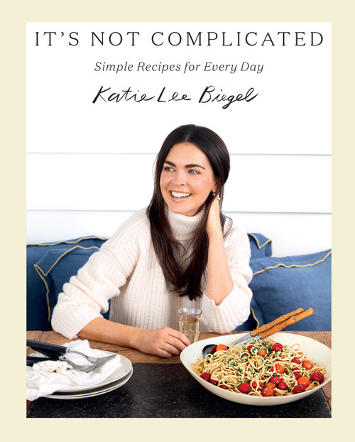 It's Not Complicated (Simple Recipes for Every Day) by Katie Lee Biegel, 9781419748530