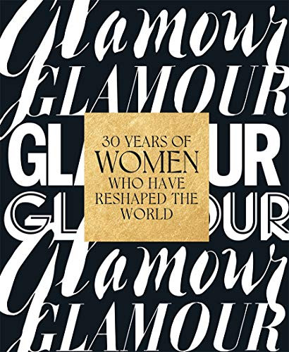 Glamour: 30 Years of Women Who Have Reshaped the World by Samantha Barry, 9781419752087