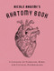 Nicole Angemi's Anatomy Book (A Catalog of Familiar, Rare, and Unusual Pathologies) by Nicole Angemi, 9781419754753