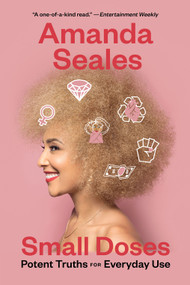 Small Doses (Potent Truths for Everyday Use) by Amanda Seales, 9781419754913