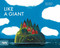 Like a Giant by Marc Daniau, Yvan Duque, 9781849767279