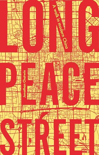 Long Peace Street (A walk in modern China) - 9781526151735 by Jonathan Chatwin, 9781526151735