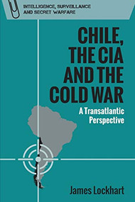 Chile, the CIA and the Cold War (A Transatlantic Perspective) - 9781474481823 by James Lockhart, 9781474481823