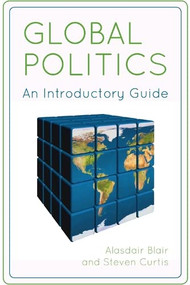 Global Politics (An Introductory Guide) - 9781474404044 by Alasdair Blair, Steven Curtis, 9781474404044