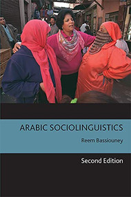 Arabic Sociolinguistics by Reem Bassiouney, 9781474457347