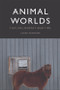 Animal Worlds (Film, Philosophy and Time) - 9781474446396 by Laura McMahon, 9781474446396