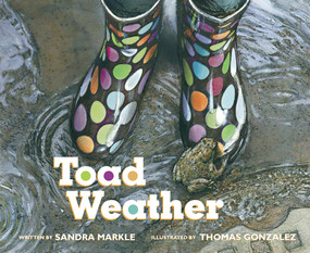 Toad Weather - 9781682632864 by Sandra Markle, Thomas Gonzalez, 9781682632864