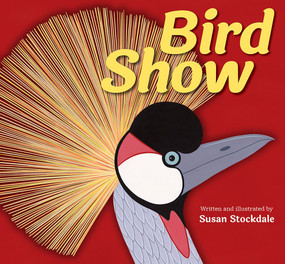 Bird Show by Susan Stockdale, 9781682631287