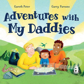 Adventures with My Daddies by Gareth Peter, Garry Parsons, 9781682632819