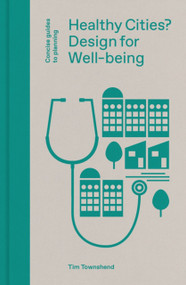 Healthy Cities? (Design for Well-being) by Tim Townshend, Tim Townshend, Tim Townshend, 9781848223301