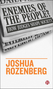 Enemies of the People? (How Judges Shape Society) by Joshua Rozenberg, 9781529204506