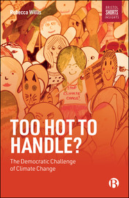 Too Hot to Handle? (The Democratic Challenge of Climate Change) by Rebecca Willis, 9781529206029