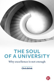The Soul of a University (Why Excellence is not Enough) by Chris  Brink, 9781529200348