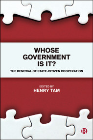 Whose Government Is It? (The Renewal of State-Citizen Cooperation) by Pat Conaty, James Weinberg, Barry Quirk, Hazel Blears, Carol Packham, Zoraida Mendiwelso-Bendek, Marjorie Mayo, Jane Roberts, Matthew Flinders, James Sloam, Marian Barnes, Marilyn Taylor, Graham Smith, David Blunkett, Simon Burall, Anna Coote, Nick Pearce, Henry B. Tam, 9781529200935