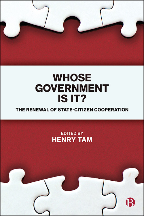 Whose Government Is It? (The Renewal of State-Citizen Cooperation) by Pat Conaty, James Weinberg, Barry Quirk, Hazel Blears, Carol Packham, Zoraida Mendiwelso-Bendek, Marjorie Mayo, Jane Roberts, Matthew Flinders, James Sloam, Marian Barnes, Marilyn Taylor, Graham Smith, David Blunkett, Simon Burall, Anna Coote, Nick Pearce, Henry B. Tam, 9781529200935