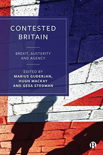 Contested Britain (Brexit, Austerity and Agency) - 9781529205022 by Marius Guderjan, Hugh Mackay, Gesa Stedman, 9781529205022
