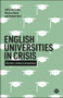 English Universities in Crisis (Markets without Competition) by Jefferson Frank, Norman Gowar, Michael Naef, 9781529202250