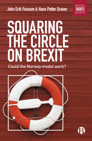 Squaring the Circle on Brexit (Could the Norway Model Work?) by John Erik Fossum, Hans Petter Graver, 9781529200300
