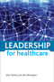 Leadership for healthcare by Jean Hartley, John Benington, 9781847424860