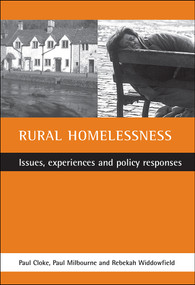Rural homelessness (Issues, experiences and policy responses) - 9781861342843 by Paul Cloke, Paul Milbourne, Rebekah Widdowfield, 9781861342843