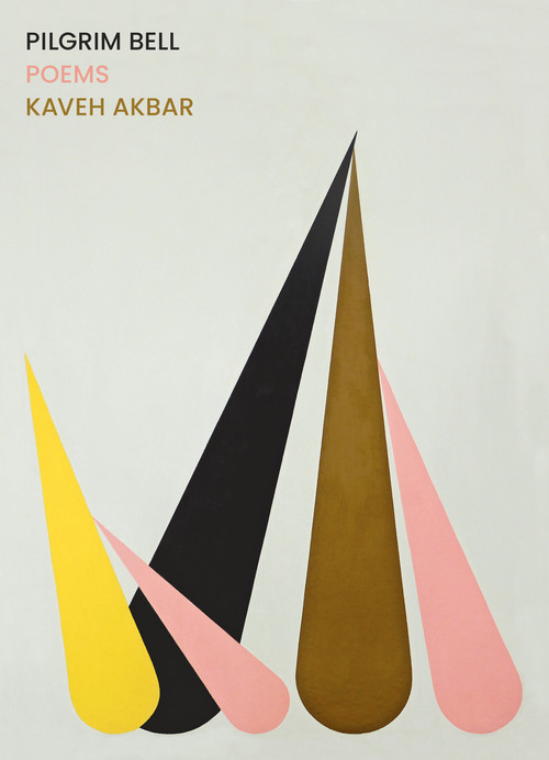Pilgrim Bell (Poems) by Kaveh Akbar, 9781644450598