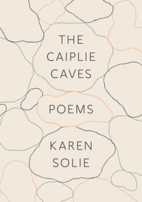 The Caiplie Caves (Poems) - 9780374602895 by Karen Solie, 9780374602895