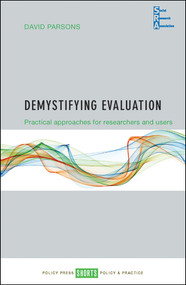 Demystifying Evaluation (Practical Approaches for Researchers and Users) by David Parsons, 9781447333906