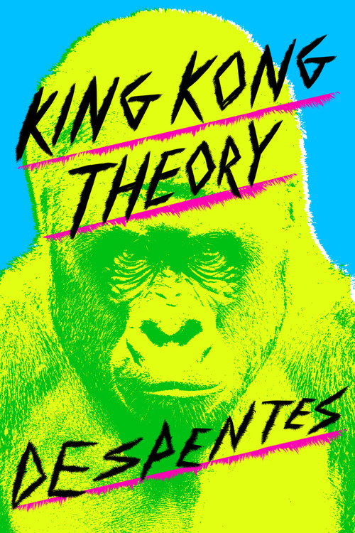 King Kong Theory by Virginie Despentes, Frank Wynne, 9780374539290