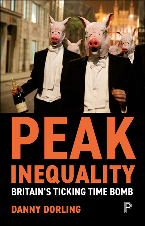 Peak Inequality (Britain's Ticking Time Bomb) by Danny Dorling, 9781447349075