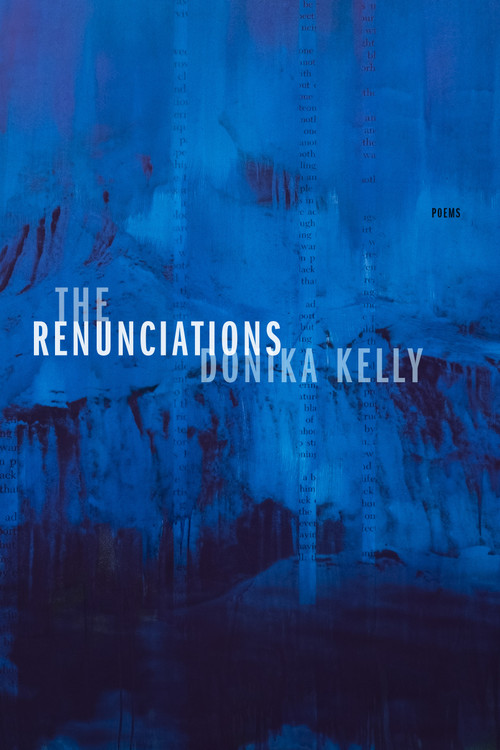 The Renunciations (Poems) by Donika Kelly, 9781644450536