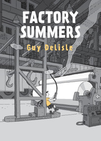 Factory Summers by Guy Delisle, Helge Dascher, Rob Aspinall, 9781770464599