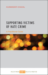 Supporting Victims of Hate Crime (A Practitioner Guide) by Kusminder Chahal, 9781447329725