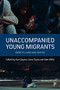 Unaccompanied Young Migrants (Identity, Care and Justice) by Kim Robinson, Lucy Williams, Richard Warren, Sue Clayton, Anna Gupta, Katie Willis, 9781447331889