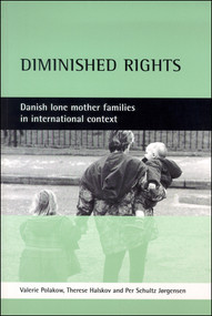 Diminished rights (Danish lone mother families in international context) by Valerie Polakow, Therese Halskov, Per Schultz Jørgensen, 9781861342775