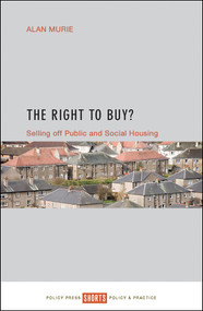 The Right to Buy? (Selling off public and social housing) by Alan Murie, 9781447332077