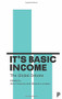 It's Basic Income (The Global Debate) by Amy Downes, Stewart Lansley, 9781447343905