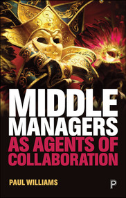 Middle Managers as Agents of Collaboration by Paul Williams, 9781447343004
