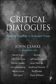 Critical Dialogues (Thinking Together in Turbulent Times) - 9781447350989 by John Clarke, 9781447350989