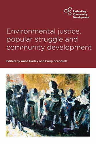 Environmental Justice, Popular Struggle and Community Development by Jonathan Langdon, Shweta Narayan, Hilary Darcy, Patrick Kane, Berenice Celeita, Simon I Awad, Mark Butler, Jennifer Mackay, Dharmesh Shah, Sara Marsden, Jeanne Prinsloo, Bobby Peek, Daniel Skobla, Abeer al-Butmeh, Mahmoud Soliman Zwahre, Richard Fi.., 9781447350859