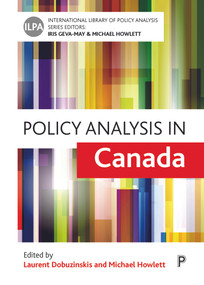 Policy Analysis in Canada - 9781447346036 by Michael Prince, Iris Geva-May, Justin Longo, Rachel Laforest, Greg Flynn, Paul Wilson, Jonathan Craft, Bryan Evans, Andrea Migone, Adam Wellstead, Seck Tan, Michael Howlett, Laurent Dobuzinskis, Michael Howlett, 9781447346036