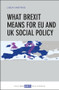What Brexit Means for EU and UK Social Policy by Linda Hantrais, 9781447337157