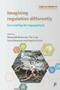 Imagining Regulation Differently (Co-creating for Engagement) by Morag McDermont, Tim Cole, Janet Newman, Angela Piccini, 9781447348023